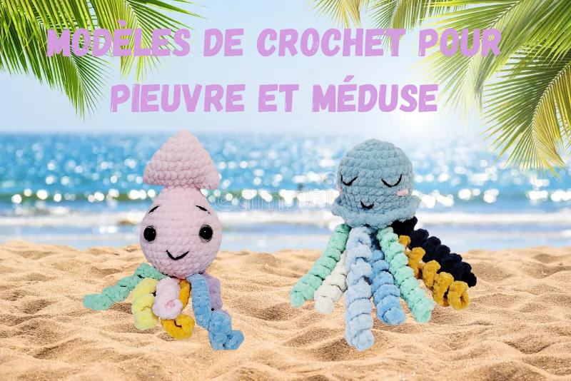Modèles de crochet : Mignons Pieuvre et Méduse
