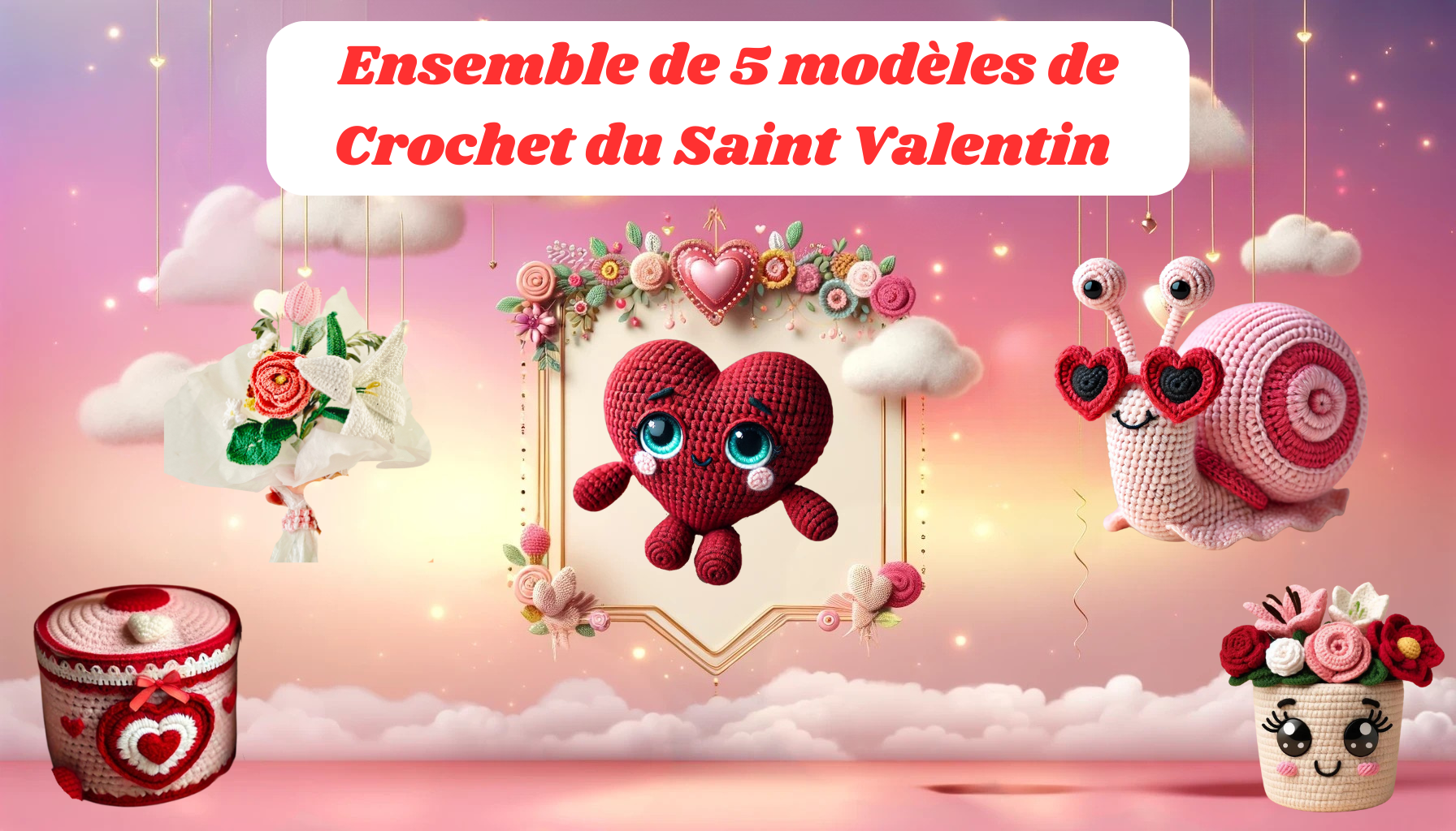 Ensemble de 5 Modèles de Crochet Spécial Saint-Valentin